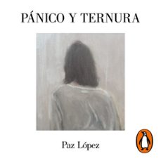 panico y ternura (audiolibro)-paz lopez chaves-9789566390466