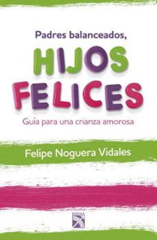 padres balanceados, hijos felices (ebook)-felipe noguera vidales-9789584287366