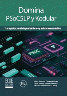 domina psoc5lp y kodular (ebook)-julián rolando camargo lópez-césar andrey perdomo charry-óscar julián perdomo charry-9789585084766