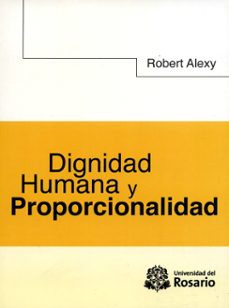 dignidad humana y proporcionalidad-robert alexy-9789587386066
