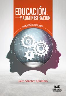 educacion y administracion en un mundo globalizado (ebook)-jairo sanchez quintero-9789587461466