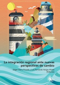 la integracion regional ante nuevas perspectivas de cambio (ebook)-detlef nolte-rita giacalone-josé briceño ruiz-9789587605266