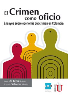 el crimen como oficio. ensayo sobre economia del crimen en colombia (ebook)-isaac de leon beltran-eduardo salcedo albaran-9789587623666