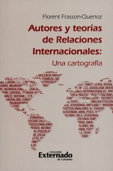 autores y teorias de relaciones internacionales (ebook)-florent frasson quenoz-9789587723366