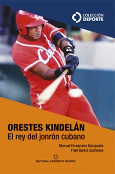 orestes kindelan. el rey del jonron cubano (ebook)-manuel fernández carcassés-yisel garcía quiñones-9789590512766