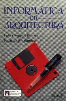 informatica en arquitectura-luis gerardo huerta-ricardo hernandez-9789682414466
