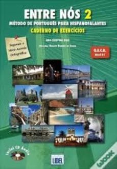 entre nos 2. caderno de exercicios + cd audio. nivel b1. curso de portugues para hispanohablantes.-9789727576166
