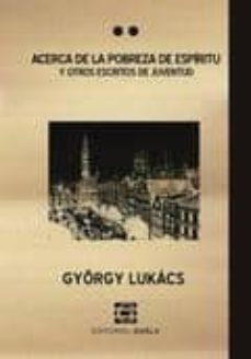 acerca de la pobreza de espiritu y otros escritos de juventud-gyorgy lukacs-9789871444366
