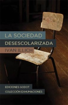 la sociedad desescolarizada (ebook)-ivan illich-9789871489466