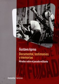 documental testimonios y memorias-gustavo aprea-9789875002166