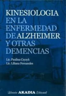 kinesiologia en la enfermedad de alzheimer y otras demencias-paulina czyzyk-liliana fernandes-9789875701366