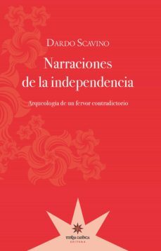 narraciones de la independencia (ebook)-dardo scavino-9789877122466