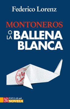 montoneros o la ballena blanca (ebook)-federico lorenz-9789877195866
