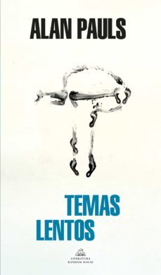 temas lentos (ebook)-alan pauls-9789877692266