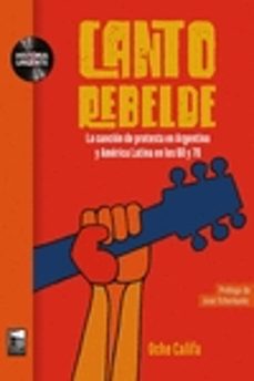 canto rebelde: la cancion de protesta en argentina y america latina en los 60 y 70-9789878303666