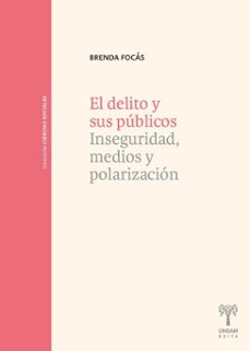 el delito y sus publicos (ebook)-brenda focás-9789878326566