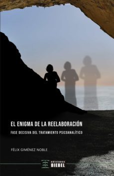 el enigma de la reelaboracion (ebook)-felix gimenez noble-9789878362366