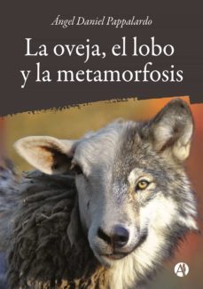 la oveja, el lobo y la metamorfosis (ebook)-angel daniel pappalardo-9789878708966