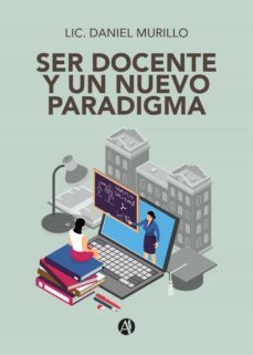 ser docente y un nuevo paradigma (ebook)-daniel murillo-9789878713366