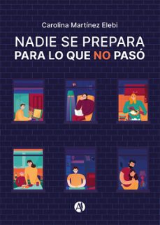 nadie se prepara para lo que no paso (ebook)-carolina martínez elebi-9789878749266