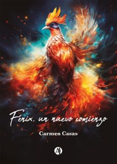 fenix, un nuevo comienzo (ebook)-carmen casas-9789878757766