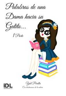 palabras de una dama hacia su gatito - 1 parte (ebook)-yuliana peralta-9789878910666