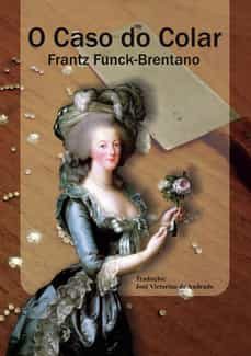 o caso do colar-frantz funck brentano-jose victorino de andrade-9789899072466