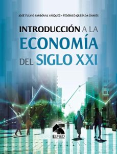 introduccion a la economia del siglo xxi (ebook)-josé fulvio sandoval vásquez-federico quesada chaves-9789968041966