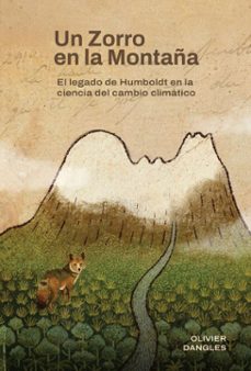 un zorro en la montaña. el legado de humboldt en la ciencia del cambio climático (ebook)-olivier dangles-9789978777466