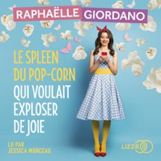 le spleen du pop-corn qui voulait exploser de joie (audiolibro)-raphaelle giordano-9791036623066
