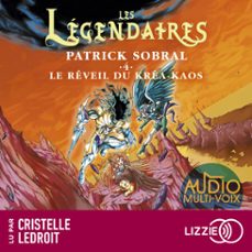 les legendaires - le reveil du krea-kaos - tome 4 (audiolibro)-patrick sobral-9791036649066
