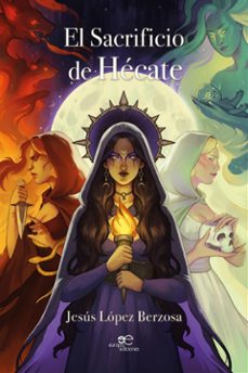 el sacrificio de hecate (ebook)-jesus lopez berzosa-9791220150866