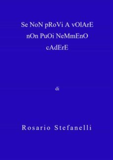 se non provi a volare non puoi nemmeno cadere (ebook)-9791222035666