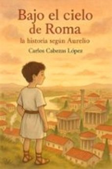 bajo el cielo de roma (ebook)-carlos cabezas lópez-9791223945766