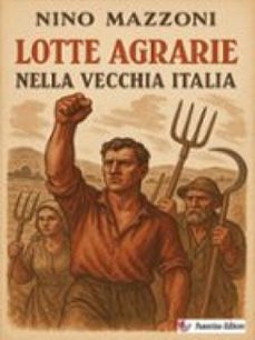 lotte agrarie nella vecchia italia (ebook)-nino mazzoni-9791223978566