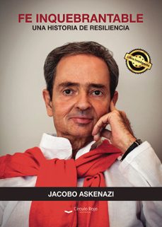 fe inquebrantable. una historia de resiliencia-jacobo askenazi-9791370162566