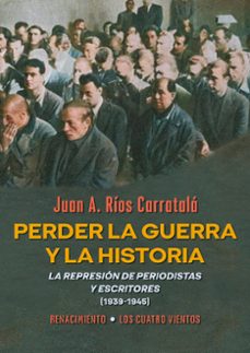 perder la guerra y la historia-juan antonio rios carratala-9791387552466