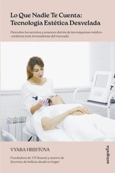 lo que nadie te cuenta: tecnologia estetica desvelada-vyara hristova-9791387737566