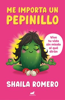 me importa un pepinillo-shaila romero-9791388038266