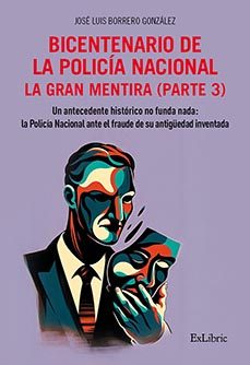 (i.b.d.) bicentenario de la policía nacional. la gran mentira. parte 3-jose luis borrero gonzalez-9791388255366