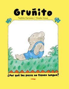 oso gruñito. ¿por que los peces no tienen lengua?-toshiko kanzawa-9791399040166