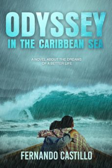 odyssey in the caribbean sea: a novel about the dreams of a better life (ebook)-fernando castillo-9798201029166