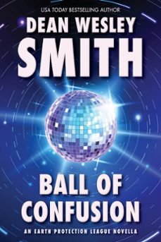 ball of confusion: an earth protection league novella (ebook)-dean wesley smith-9798201257866