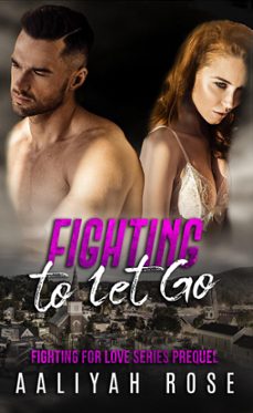 fighting to let go-aaliyah rose-9798201846466