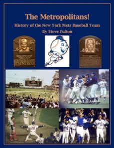 the metropolitans! history of the new york mets baseball team (ebook)-steve fulton-9798215937266