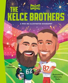 the kelce brothers: a who hq illustrated biography-ellen labrecque-9798217144266