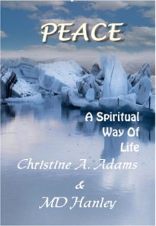 peace: a spiritual way of life (ebook)-christine a. adams-md hanley-9798223318866