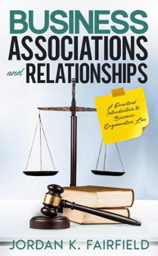 business associations and relationships: a practical introduction to business organization law (ebook)-jordan k. fairfield-9798231077366