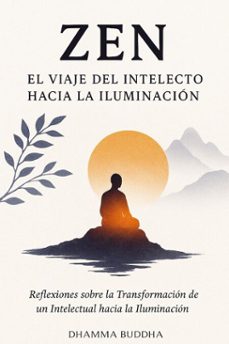 zen: el viaje del intelecto hacia la iluminacion (ebook)-dhamma buddha-9798231651566