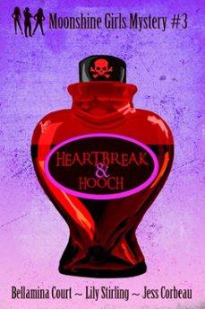 heartbreak &amp; hooch (ebook)-jess corbeau-lily stirling-bellamina court-9798232343866